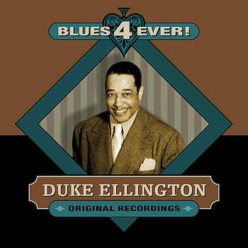 Duke Ellington - Blues 4 Ever!