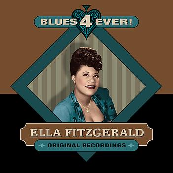 Ella Fitzgerald - Blues 4 Ever!