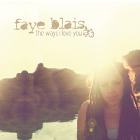 Faye Blais - The Ways I Love You