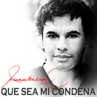 Juan Gabriel - Que Sea Mi Condena