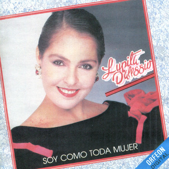 Lupita D'Alessio - Soy Como Toda Mujer