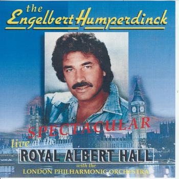 The Engelbert Humperdinck - Spectacular Live at the Royal Albert Hall with the London Philharmonic Orchestra