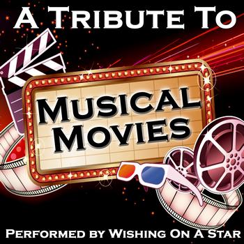Wishing On A Star - A Tribute To The Musical Movies