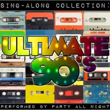 Party All Night - Sing-Along Collection: Ultimate 90's