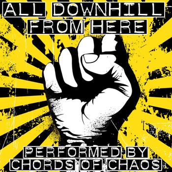 Chords Of Chaos - All Downhill From Here