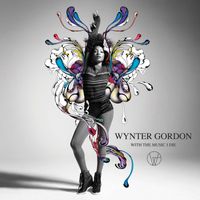 Wynter Gordon - With The Music I Die