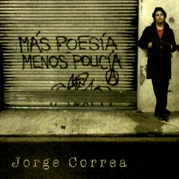 Jorge Correa - Mas Poesia Menos Policia