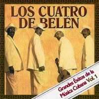 Los Cuatro De Belén - Grandes Exitos De La Musica Cubana Vol. 1