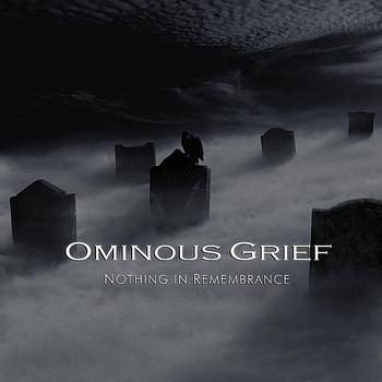 Ominous Grief - Nothing in Remembrance