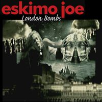 Eskimo Joe - London Bombs