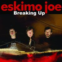 Eskimo Joe - Breaking up
