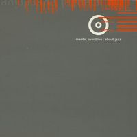 Mental Overdrive - About Jazz