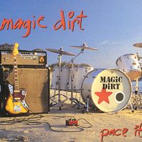 Magic Dirt - Pace It