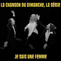 La Chanson Du Dimanche - Je suis une femme (La chanson du dimanche, la série saison 1)