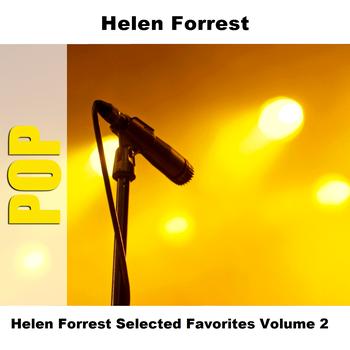 Helen Forrest - Helen Forrest Selected Favorites, Vol. 2