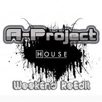 A-Project - House (Week End ReEdit)