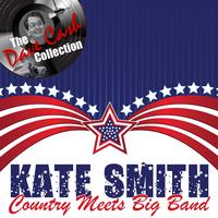 Kate Smith - Country Meets Big Band - [The Dave Cash Collection]