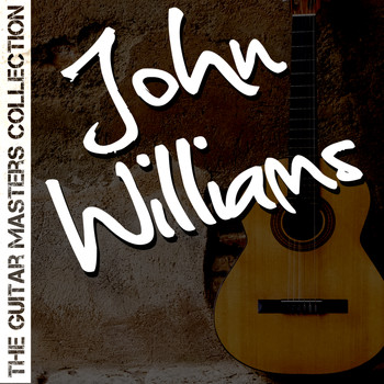 John Williams - The Guitar Masters Collection: John Williams