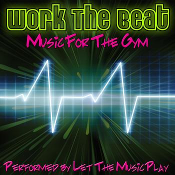 Let The Music Play - Work The Beat