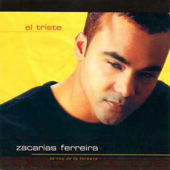 Zacarias Ferreira - El Triste