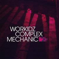 Workidz - Complex / Mechanic