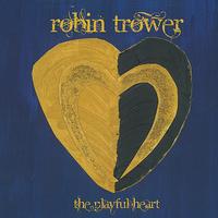 Robin Trower - The Playful Heart (Digitally Remastered Version)