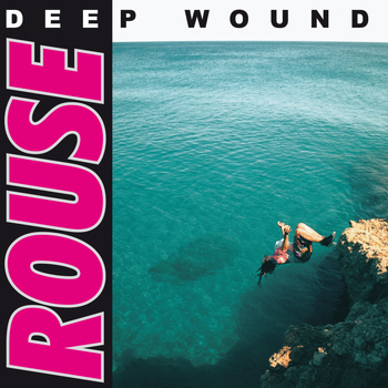 Rouse - Deep Wound