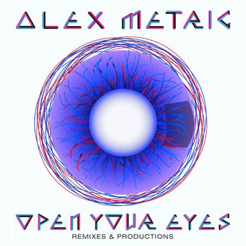 Alex Metric - Open Your Eyes (Explicit)