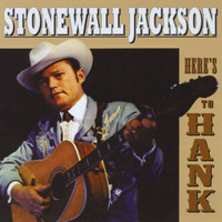 Stonewall Jackson - Here's To Hank