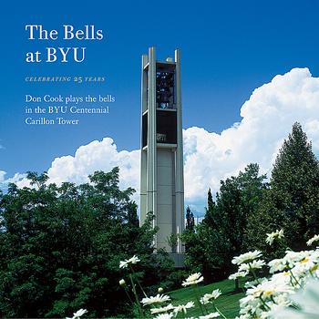Don Cook - The Bells at BYU: Celebrating 25 Years