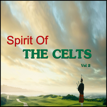 Various Artists - Spirit Of The Celts, Vol. 2