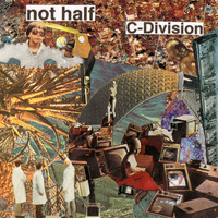 Not Half - C-Division