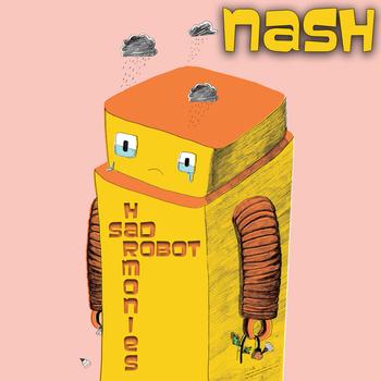 NASH - Sad Robot Harmonies