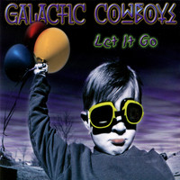 galactic cowboys - Let It Go
