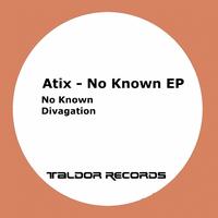 Atix - No Known EP