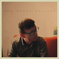 Her Space Holiday - Her Space Holiday