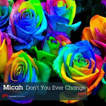 Micah - Don't You Ever Change