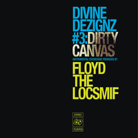 Floyd The Locsmif - Divine Dezignz 3: Dirty Canvas
