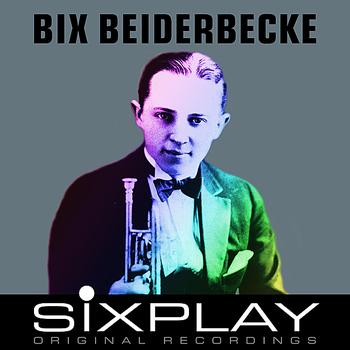 Bix Beiderbecke - Six Play - Bix Beiderbecke - EP