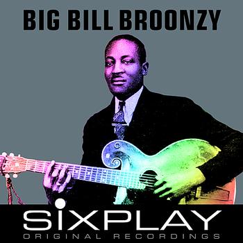 Big Bill Broonzy - Six Play - Big Bill Broonzy - EP