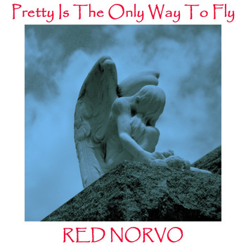 Red Norvo - Pretty Is The Only Way To Fly