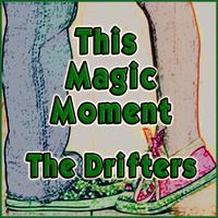 The Drifters - This Magic Moment 