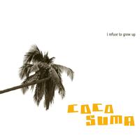 Cocosuma - I Refuse to Grow Up