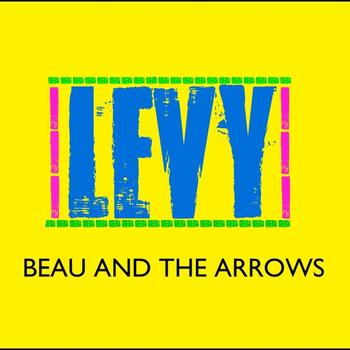 Beau and The Arrows - Levy