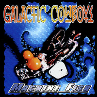 galactic cowboys - Machine Fish
