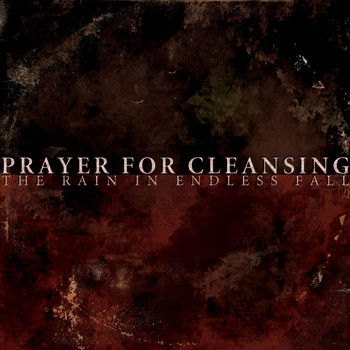 Prayer For Cleansing - The Rain In Endless Fall