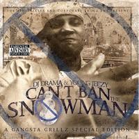 Young Jeezy & DJ Drama - Can't Ban The Snowman