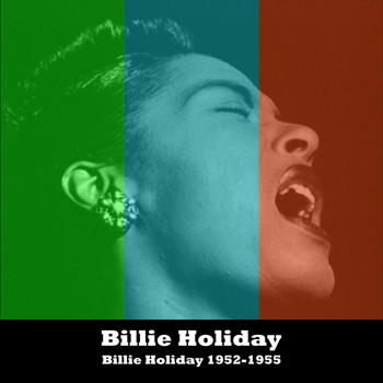 Billie Holiday - Billie Holiday 1952-1955