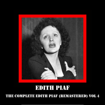 Edith Piaf - The Complete Edith Piaf (Remastered) Vol 4