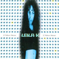 Leila K - C'mon Now